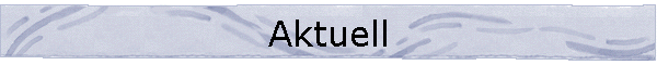 Aktuell