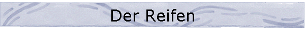 Der Reifen
